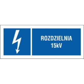 ZZ-18EIB - Znak elektryczny Rozdzielnia 15KV.  - 74X210