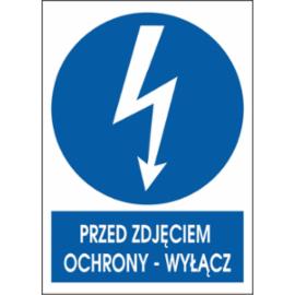 ZZ-3ENA - Znak elektryczny Przed zdjęciem ochrony wyłącz - 148X210-210x297
